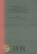 PROCEEDINGS OF THE ACM SIGART INTERNATIONAL SYMPOSIUM ON METHODOLOGIES FOR INTELLIGENT SYSTEMS   1986  PDF电子版封面  0897912063   