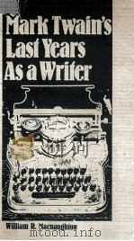 MARK TWAIN'S LAST YEARS AS A WRITER   1979  PDF电子版封面     