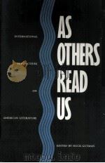 AS OTHERS READ US INTERNATIONAL PERSPECTIVES ON AMERICAN LITERATURE   1991  PDF电子版封面  0870236296   