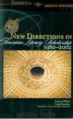 NEW DIRECTIONS IN AMERICAN LITERARY SCHOLARSHIP:1980-2002   1991  PDF电子版封面     