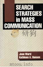 SEARCH STRATEGIES IN MASS COMMUNICATION   1987  PDF电子版封面  0582285968   