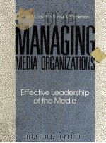 MANAGING MEDIA ORGANIZATIONS EFFECTIVE LEADERSHIP OF THE MEDIA（1988 PDF版）