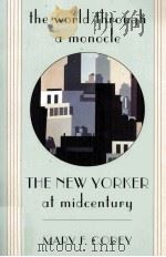 THE WORLD THROUGH A MONOCLE THE NEW YORKER AT MIDCENTURY（1999 PDF版）