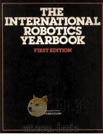 THE INTERNATIONAL ROBOTICS YEARBOOK   1983  PDF电子版封面    Igor Aleksander 