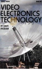 VIDEO ELECTRONICS TECHNOLOGY   1983  PDF电子版封面    DAVE INGRAM 