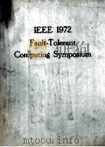 Digest of Papers 1972 INTERNATIONAL SYMPOSIUM ON  FAULT-TOLERANT COMPUTING   1972  PDF电子版封面    IEEE Computer Society 