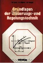Grundlagen der Steuerungs-und Regelungstechnik   1982  PDF电子版封面  3778506935   