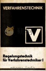 Regelungstechnik fur Verfahrenstechniker I   1973  PDF电子版封面    VERFAHRENSTECHNIK 