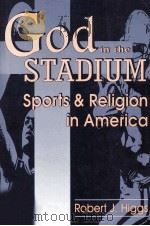 GOD IN THE STADIUM SPORTS AND RELIGION IN AMERICA（1995 PDF版）