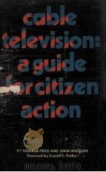 CABLE TELEVISION A GUIDE FOR CITIZEN ACTION（1972 PDF版）