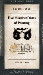 FIVE HUNDRED YEARS OF PRINTING   1955  PDF电子版封面     