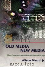 OLD MEDIA NEW MEDIA MASS COMMUNICATIONS IN THE INFORMATION AGE   1994  PDF电子版封面  0801311519   