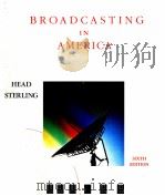 BROADCASTING IN AMERICA A SURVEY OF ELECTRONIC MEDIA SIXTH EDITION   1990  PDF电子版封面  0395432537   