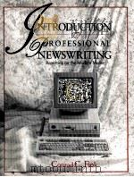 INTRODUCTION TO PROFESSIONAL NEWSWRITING REPORTING FOR THE MODERN MEDIA   1992  PDF电子版封面  0801306914   