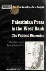PALESTINIAN PRESS IN THE WEST BANK THE POLITICAL DIMENSION   1987  PDF电子版封面  0813307287   