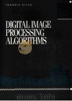 Digital Image Processing Algorithms   1993  PDF电子版封面    Loannis Pitas 