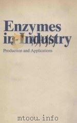 ENZYMES IN INDUSTRY PRODUCTION AND APPLICATIONS   1990  PDF电子版封面  3527279849   