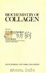 BIOCHEMISTRY OF COLLAGEN   1976  PDF电子版封面  030630855X   