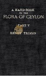 A HAND-BOOK TO THE FLORA OF CEYLON PART V. ERIOCAULONE-GRAMINE（1984 PDF版）