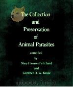 THE COLLECTION AND PRESERVATION OF ANIMAL PARASITES   1982  PDF电子版封面  0803287046   