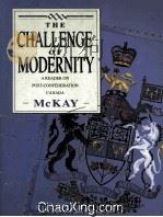 THE CHALLENCE OF MODERNITY A READER ON POST-CONFEDERATION CANADA   1992  PDF电子版封面  0075511509   