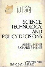 SCIENCE TECHNOLOGY AND POLICY DECISIONS   1986  PDF电子版封面  0865316317   