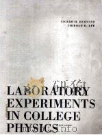 LABORATORY EXPERIMENTS IN COLLEGE PHYSICS  FIFTH EDITION   1980  PDF电子版封面    CICERO H.BERNARD 