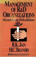 Management of research and development organizations: managing the unmanageble   1990  PDF电子版封面    R.K.Jain；H.C.Triandis 