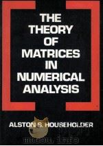 The Theory of Matrices in Numaerical Analysis   1964  PDF电子版封面    Alston S.Householder 