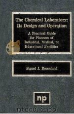 The Chemical Laboratory:Its Design anf Operation   1987  PDF电子版封面    Sigurd J.Rosenlund 