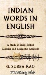 Indian Words in English A Study in Indo-British Cultural and Linguistic Relations   1954  PDF电子版封面     