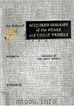 An Atlas of Acquired Diseases of The Heart and Great Vessels Volume III Diseases of The Great Vessel   1961  PDF电子版封面     