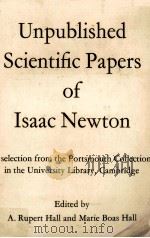 Unpublished Scientific Papers of Isaac Newton   1962  PDF电子版封面  0521294363   