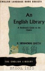 An English Library A Bookman's Guide To The Classics Revised and Enlarged Edition   1963  PDF电子版封面     