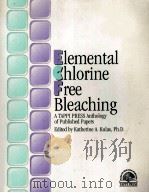 Elemental Chlorine Free Bleaching A TAPPI PRESS ANTHOLOGY of Published Papers   1999  PDF电子版封面    Katherine A.Kulas 