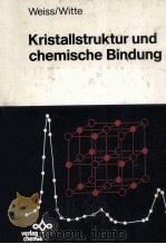 KISTALLSTRUKTUR UND CHEMISCHE   1983  PDF电子版封面    ALARICH WEISS 