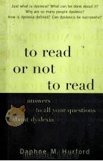 To Read Or Not To Read   Answer to all your questions about dyslexia   1958  PDF电子版封面    Daphne M.Hurford 