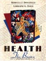 Health :the Basics   1997  PDF电子版封面    REBECCA J.DONATELLE;LORRAINE G 