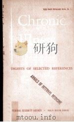 Chronic Illness Digests of Selected References   1951  PDF电子版封面     
