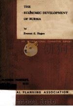 The Economic Development of Burma   1956  PDF电子版封面    Everett E.Hagen 