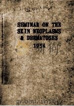 Seminar on The Skin Neoplasms and Dermatoses（1955 PDF版）