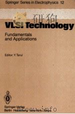 VLSI Technology Fundamentals and Applications   1986  PDF电子版封面  3540125582   