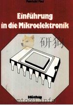 Einfuhrung in die Mikroelektronik Mit 102 Abbidungen und 75 Tabellen   1985  PDF电子版封面    RReinhold Paul 