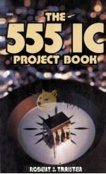 THE 555 IC PROJECT BOOK   1985  PDF电子版封面    ROBERT J.TRAISTER 