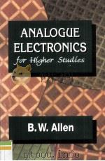 Analogue Electronics for Higher Studies   1995  PDF电子版封面    B.W.Allen 