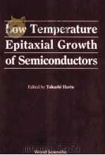 Low Temperature Epitaxial Growth of Semiconductors   1991  PDF电子版封面    Takashi Hariu 
