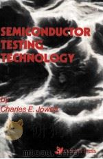 Semiconductor Testing Technology   1982  PDF电子版封面    Charles E.Jowett 