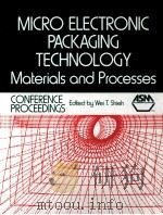 MICROELECTRONIC PACKAGING TECHNOLOGY Materials and Processes Proceedings of the 2nd ASM INTERNATIONA   1989  PDF电子版封面    Wei T.Shieh 
