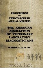 PROCEEDINGS OF TWENTY-FOURTH ANNUAL MEETING THE AMERICAN ASSOCIATION OF VETERINARY LABORATORY DIAGNO（1981 PDF版）
