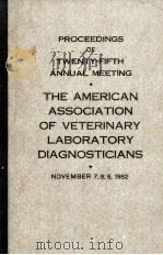 PROCEEDINGS OF TWENTY-FIFTH ANNUAL MEETING THE AMERICAN ASSOCIATION OF VETERINARY LABORATORY DIAGNOS   1982  PDF电子版封面     